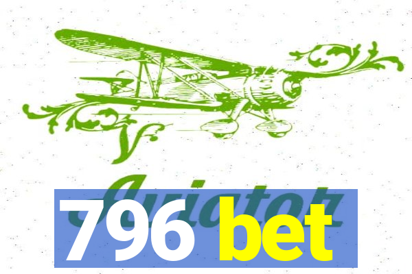 796 bet